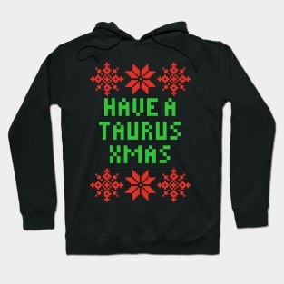 Have A Taurus XMAS - Astrology Zodiac SIgn Hoodie